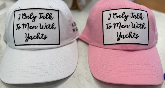 I only Talk to Men with Yachts Hat